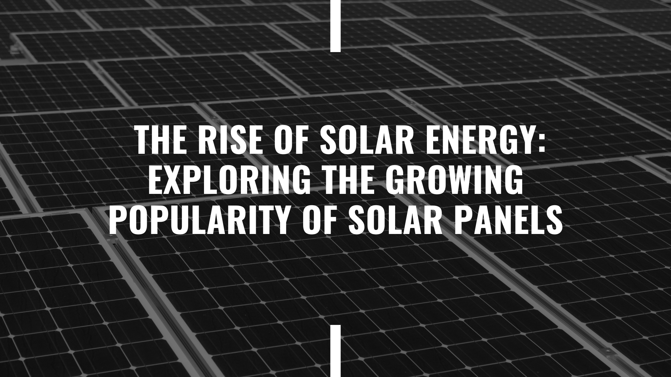 Title: The Rise of Solar Energy: Exploring the Growing Popularity of solar panels